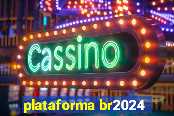 plataforma br2024